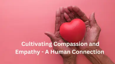 Cultivating Compassion and Empathy - A Human Connection