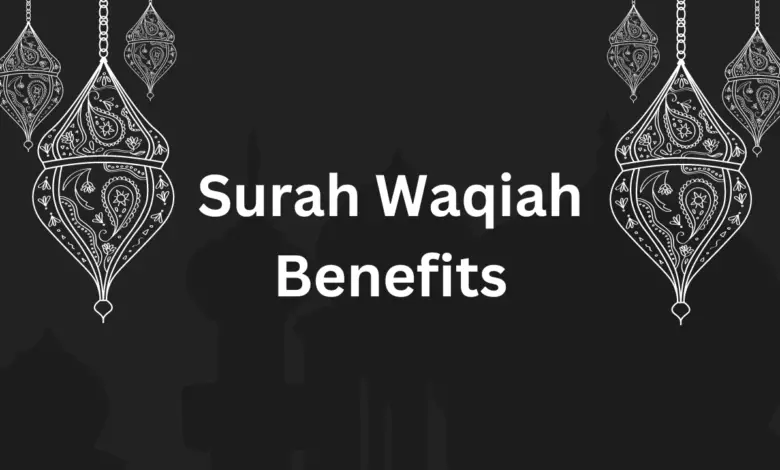 Surah Waqiah Benefits