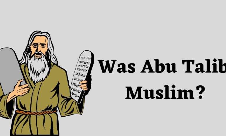 Was Abu Talib Muslim