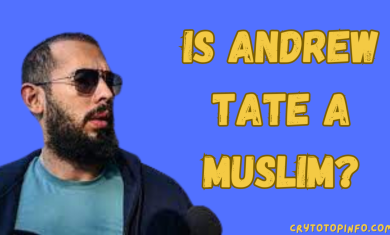 Is Andrew Tate a Muslim